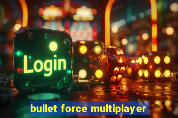 bullet force multiplayer